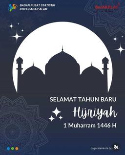 BPS Kota Pagar Alam mengucapkan Selamat Tahun Baru Hijriah (1 Muharram 1446 H).