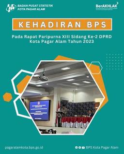 [Kehadiran BPS Pada Rapat Paripurna XIII Sidang Ke-2 DPRD Kota Pagar Alam Tahun 2023]