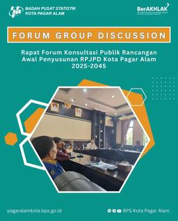 [Rapat Forum Konsultasi Publik Rancangan Awal Penyusunan RPJPD Kota Pagar Alam 2025-2045]