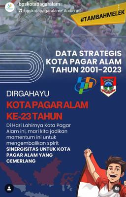 #TambahMelek [STRATEGIC DATA TO WELCOME THE 23rd ANNIVERSARY OF PAGAR ALAM MUNICIPALITY]