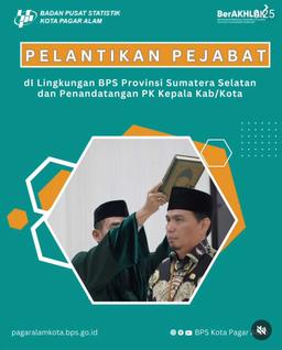 PELANTIKAN DAN PENANDATANGANAN PK PEJABAT DI LINGKUNGAN BPS PROVINSI SUMATERA SELATAN