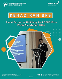 Kehadiran BPS Pada Rapat Paripurna III Sidang Kesatu DPRD Kota Pagar Alam