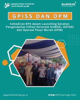 [PARTISIPASI BPS DALAM KEGIATAN GPISS DAN OPM KOTA PAGAR ALAM]