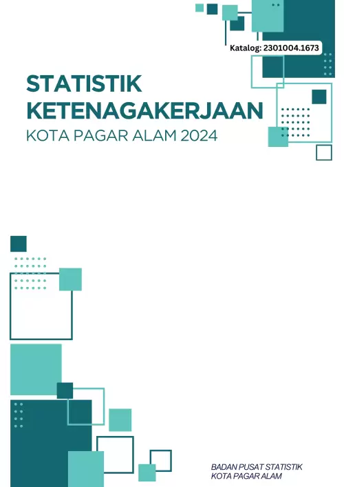 Statistik Ketenagakerjaan Kota Pagar Alam 2024